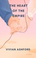 The Heart of the Empire by Vivian Ashford