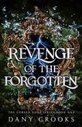 Revenge of the Forgotten by Dany Crooks