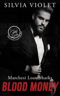 Blood Money (Marchesi Loan Sharks #1) by Silvia Violet