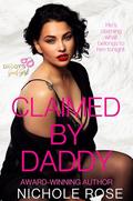 Claimed by Daddy by Nichole Rose