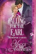 Falling for the Earl (Improper Ladies #2) by Maggi Andersen