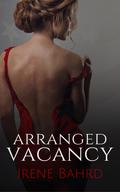 Arranged Vacancy (Love & Politics #1) by Irene Bahrd