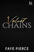 Velvet Chains: Dark Mafia Romance by Faye Pierce