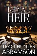 Royal Heir (Royal #4) by Tracy Hunter Abramson