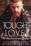 Tough Love 6: Her Unconventional Daddy (Tough Love #6) by Maddie Taylor