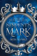 Serpent's Mark (Snakesblood Saga #1) by Beth Alvarez