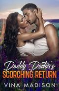 DADDY DOCTOR’S SCORCHING RETURN: One Night Stand, Second Chance, Small Town Romance - Destined Enemies Series - Book 2 by Vina Madison