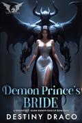 Demon Prince's Bride: A Possessive Dark Demon Rescue Romance by Destiny Draco