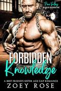Forbidden Knowledge: A Best Friend's Sister Age Gap Romance by Zoey Rose