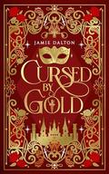 Cursed by Gold by Jamie Dalton