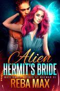 Alien Hermit's Bride (Mail Order Brides of Maemar VI #1) by Reba Max