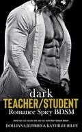 Dark Teacher Student Romance Spicy BDSM Book: Plus-Size College Girl Age-Gap, Older Man Younger Woman by Dolliana Jeffries, Kathilee Riley