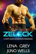 Zeleck: A SciFi Alien Barbarian Romance (Rakui Warriors #4) by Juno Wells