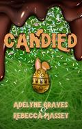 Candied (Demon Cream Chronicles #2) by Adelyne Graves