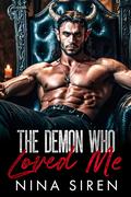 The Demon Who Loved Me by Nina Siren