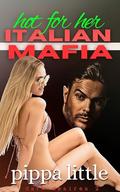 Hot For Her Italian Mafia by Pippa Little