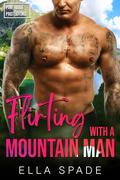 Flirting with a Mountain Man (Pine Ridge Protectors #3) by Ella Spade