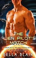The Alien Pilot's Match: A SciFi Alien Romance by Bella Blair