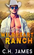 Falling for Wildheart Ranch (Cowboys of Wildheart Ranch #1) by C.H. James