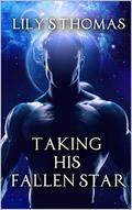 Taking His Fallen Star by Lily S. Thomas