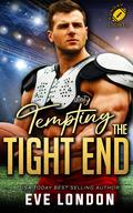 Tempting the Tight End by Eve London