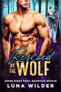 Rescued By The Wolf by Luna Wilder