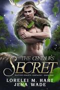 The Centaur's Secret: A Waiting Hearts World Romance by Jena Wade, Lorelei M. Hart