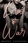 Love and War by Marley Valentine