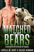 Matched To His Bears by Lorelei M. Hart, Colbie Dunbar