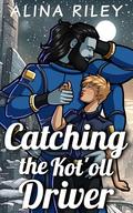 Catching the Kot'oll Driver (Dating the Kot'olls #2) by Alina Riley