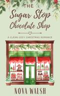 The Sugar Stop Chocolate Shop by Nova Walsh