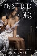 Mastered by the Orc by L.V. Lane