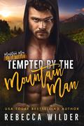 Tempted by the Mountain Man by Shaw Hart, Rebecca Wilder