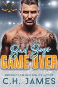 Bad Boys: Game Over by C.H. James
