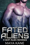 Fated Aliens by Maya Kane