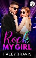 Rock My Girl: Rock My World by Haley Travis