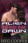 Alien Mail Order Bride: Dawn (Love Across the Universe #4) by Meg Cooper