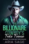 The Billionaire Cowboy's Fake Fiance by Aria Sage