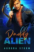 Daddy Alien (Pleasure Tails #1) by Aurora Storm