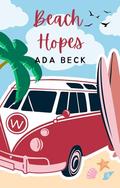 Beach Hopes: Folly Beach Mini-Series: A Fake Relationship, Second Chance, Clean Short Romance (Second Chances Are Forever #4) by Ada Beck