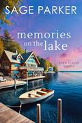 Memories on the Lake by Sage Parker