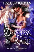 The Duchess and the Rake: A Steamy Marriage of Convenience Historical Regency Romance Novel (A Gentleman's Gambit #2) by Tessa Brookman