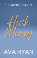 Hush Money (The Winter Trilogy #2) by Ava Ryan