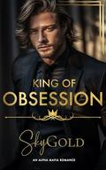King of Obsession: An Alpha Mafia Romance (Kings of Omertà #2) by Sky Gold