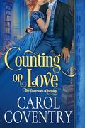 Counting on Love (The Taverstons of Iversley #1) by Carol Coventry