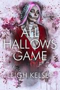 All Hallows Game (Sick and Twisted #2) by Leigh Kelsey