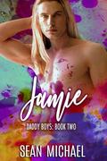 Jamie (Daddy Boys #2) by Sean Michael
