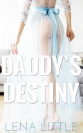 Daddy's Destiny by Lena Little