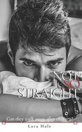 Not So Straight (Straight Until You #1) by Lara Hale