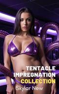 Tentacle Impregnation Collection by Skylar New